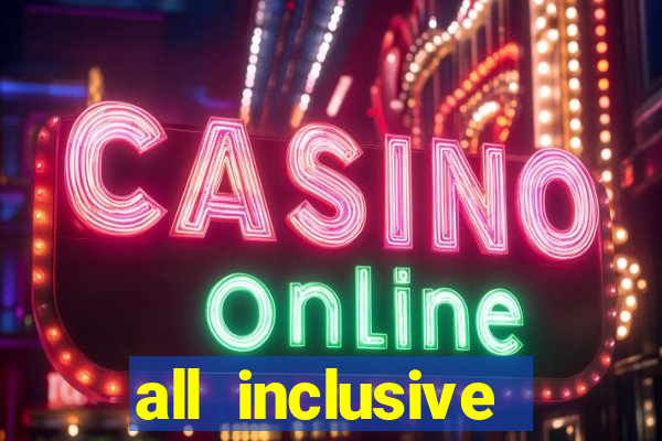 all inclusive resorts with casino