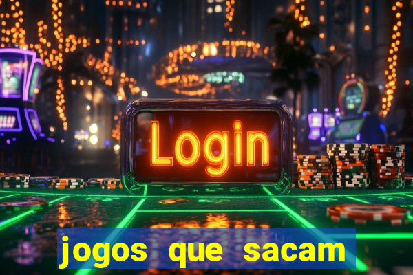 jogos que sacam dinheiro de verdade