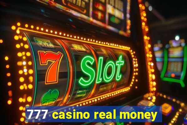 777 casino real money