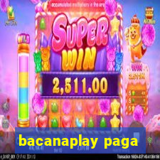 bacanaplay paga