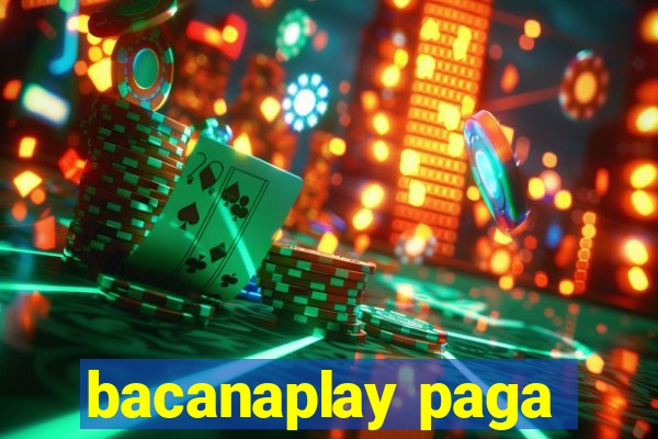 bacanaplay paga