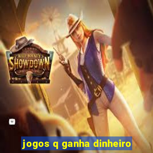 jogos q ganha dinheiro