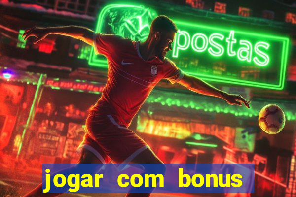 jogar com bonus sem deposito