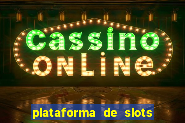 plataforma de slots que mais pagam