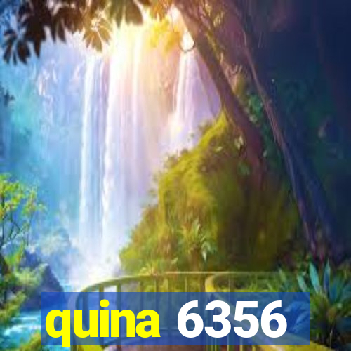 quina 6356