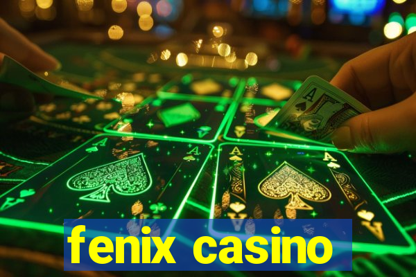 fenix casino