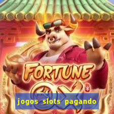 jogos slots pagando no cadastro