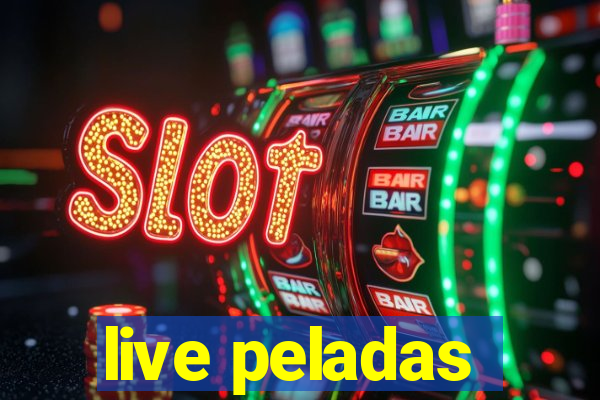 live peladas