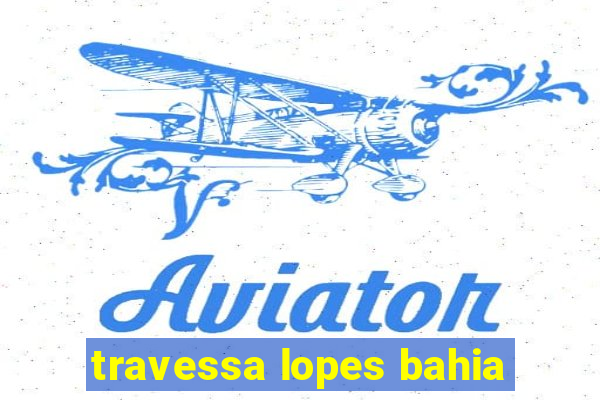 travessa lopes bahia