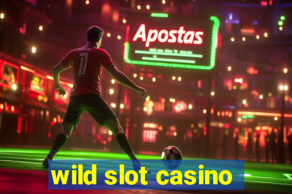 wild slot casino