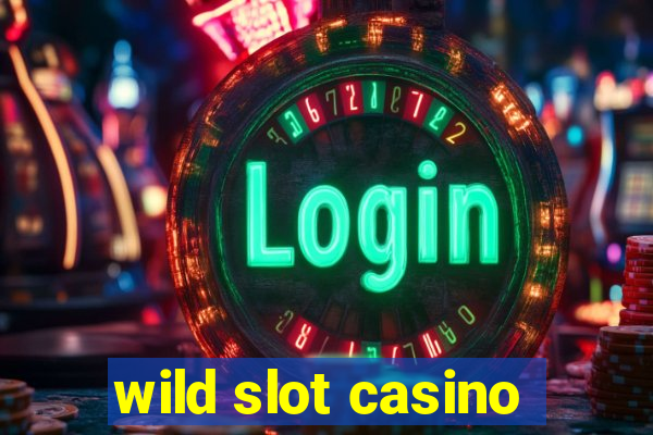 wild slot casino