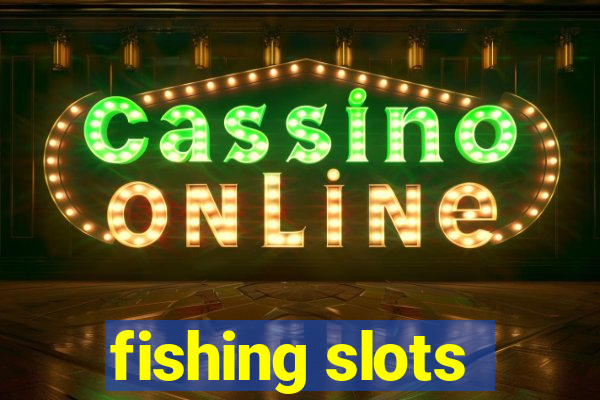 fishing slots