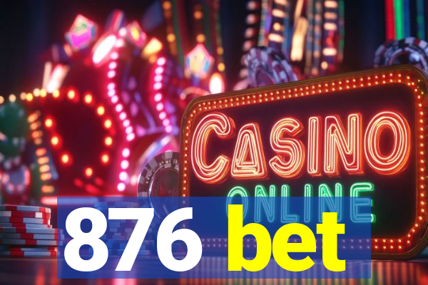 876 bet