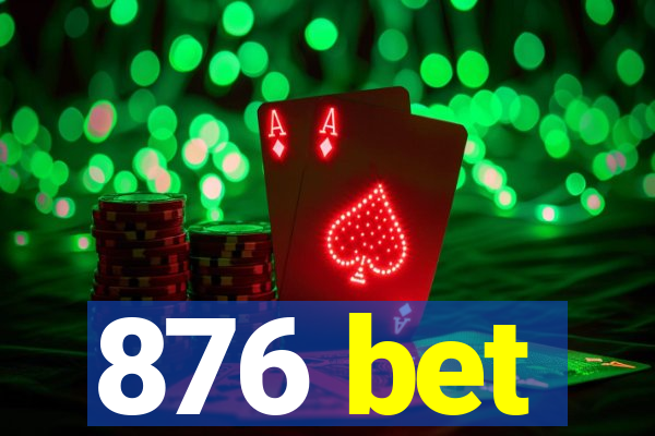 876 bet