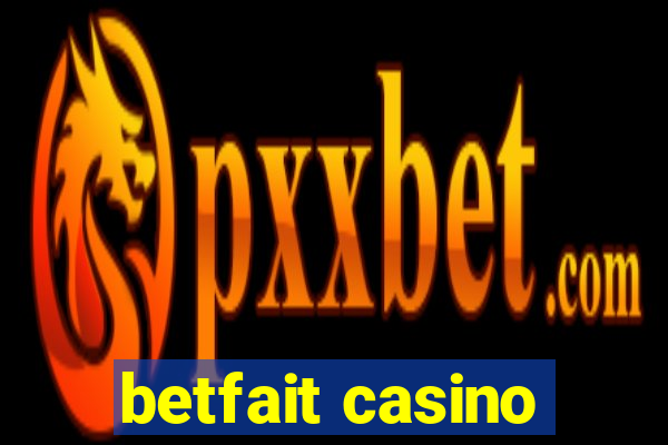 betfait casino