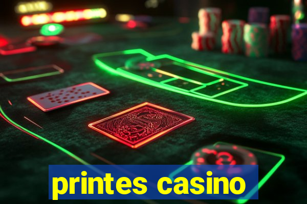 printes casino