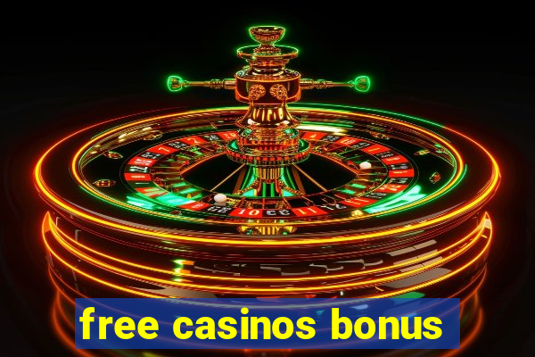 free casinos bonus