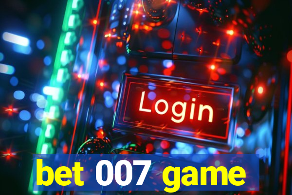 bet 007 game