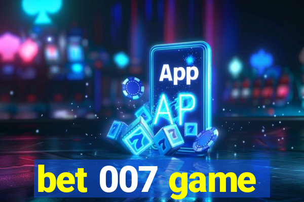 bet 007 game