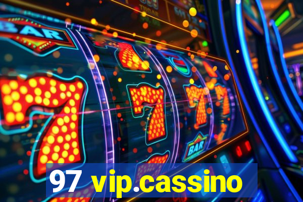 97 vip.cassino