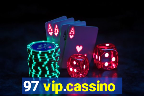 97 vip.cassino