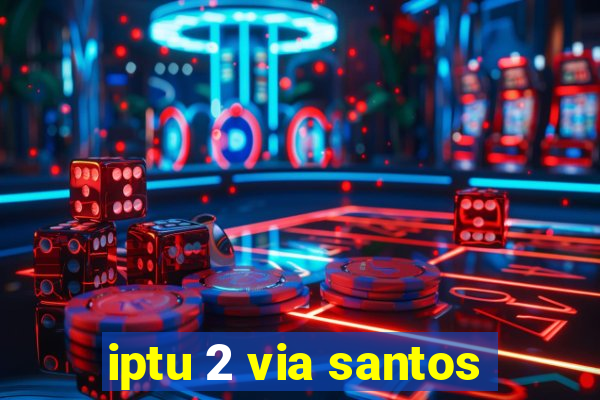 iptu 2 via santos