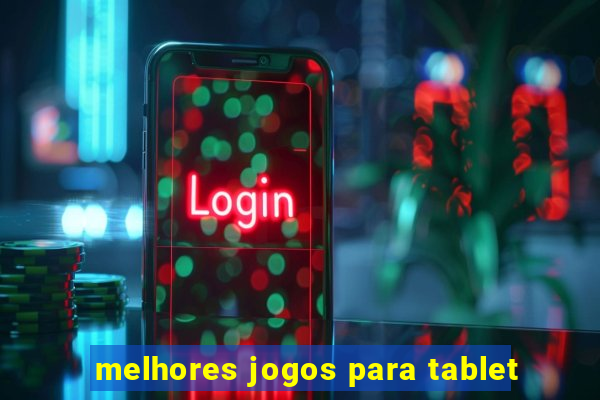 melhores jogos para tablet