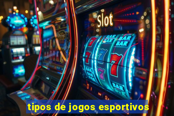 tipos de jogos esportivos