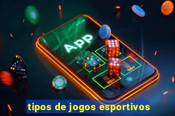 tipos de jogos esportivos