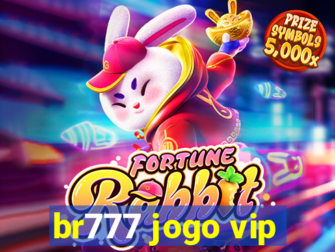 br777 jogo vip