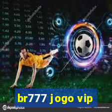 br777 jogo vip