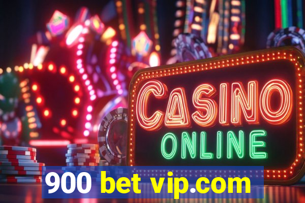 900 bet vip.com