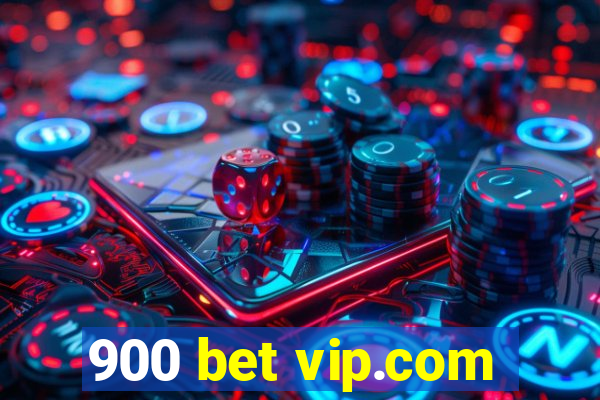 900 bet vip.com