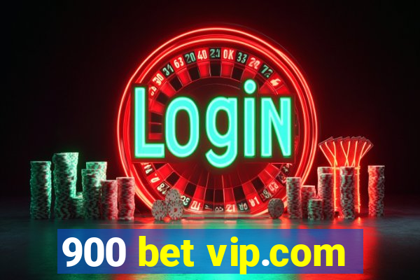 900 bet vip.com