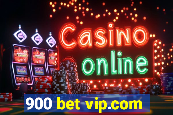 900 bet vip.com