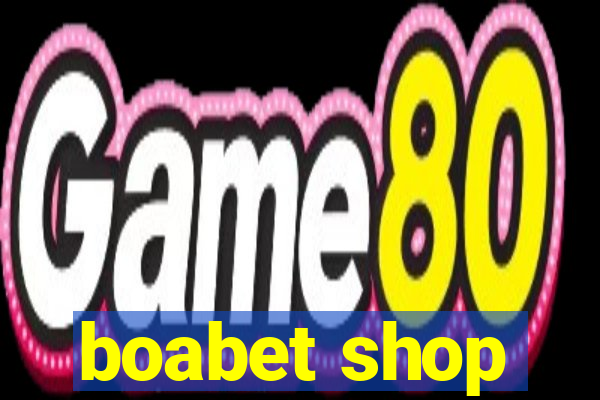 boabet shop