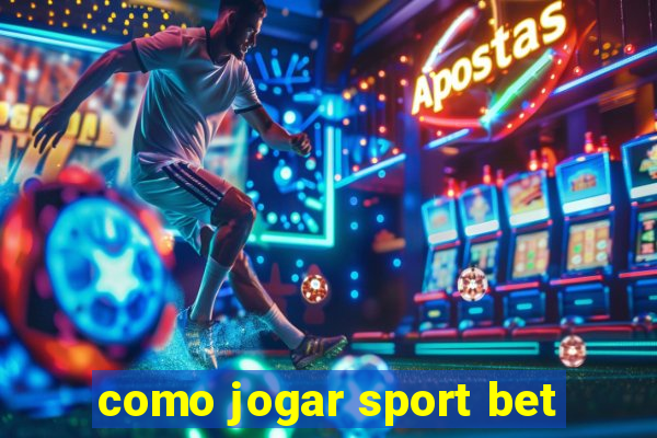 como jogar sport bet