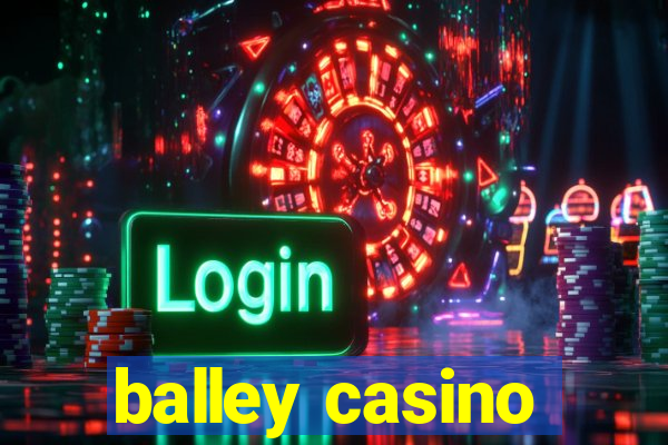 balley casino