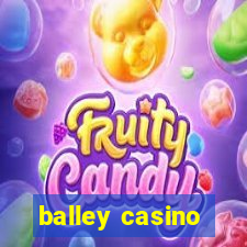 balley casino