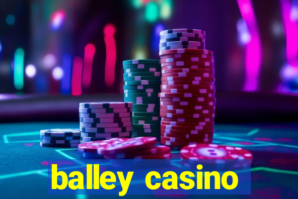 balley casino