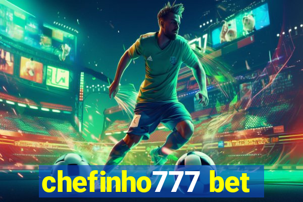 chefinho777 bet