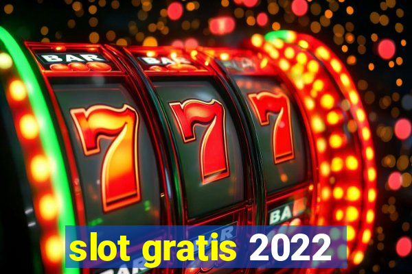 slot gratis 2022