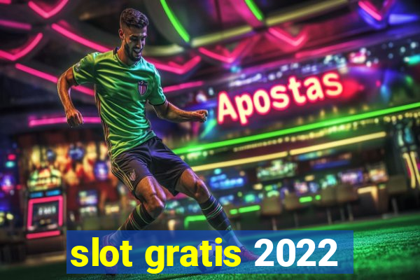 slot gratis 2022