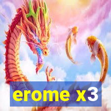 erome x3