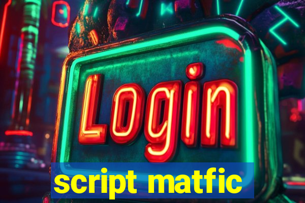 script matfic