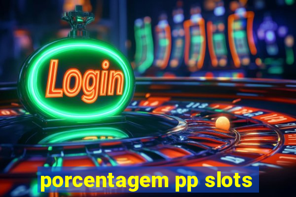 porcentagem pp slots