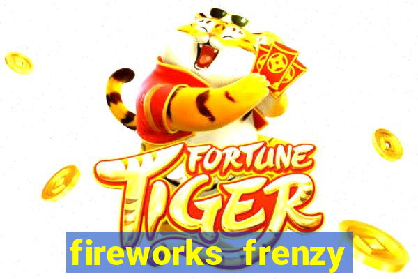 fireworks frenzy slot game