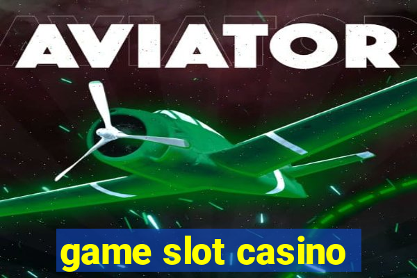 game slot casino