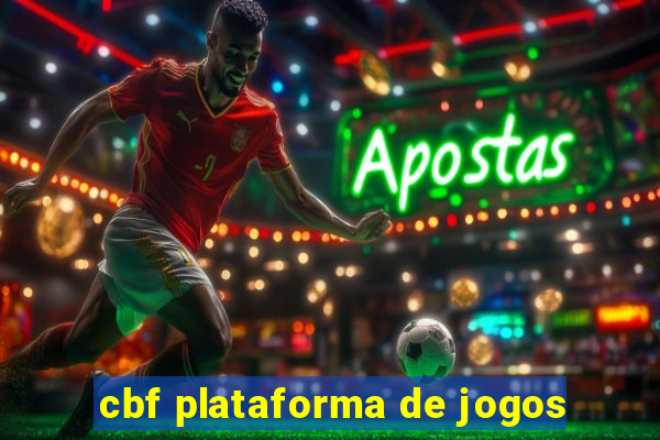 cbf plataforma de jogos