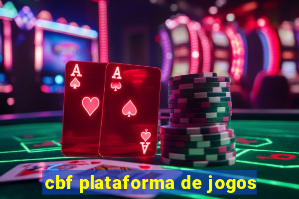 cbf plataforma de jogos